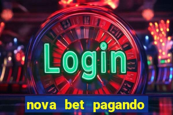 nova bet pagando no cadastro